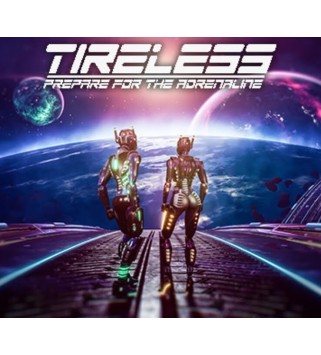 TIRELESS: Prepare For The Adrenaline Steam Key GLOBAL